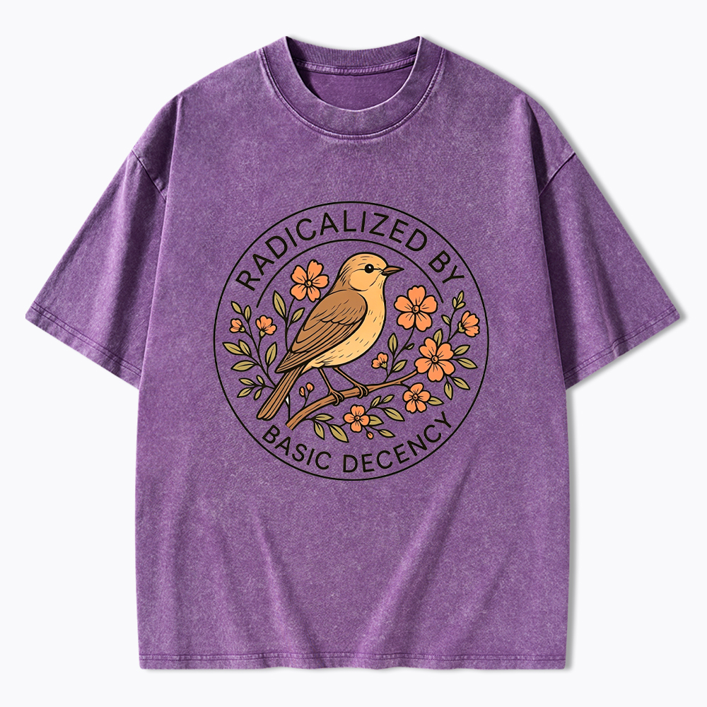 Radicalized by Basic Decency Political Activist Washed T-Shirt