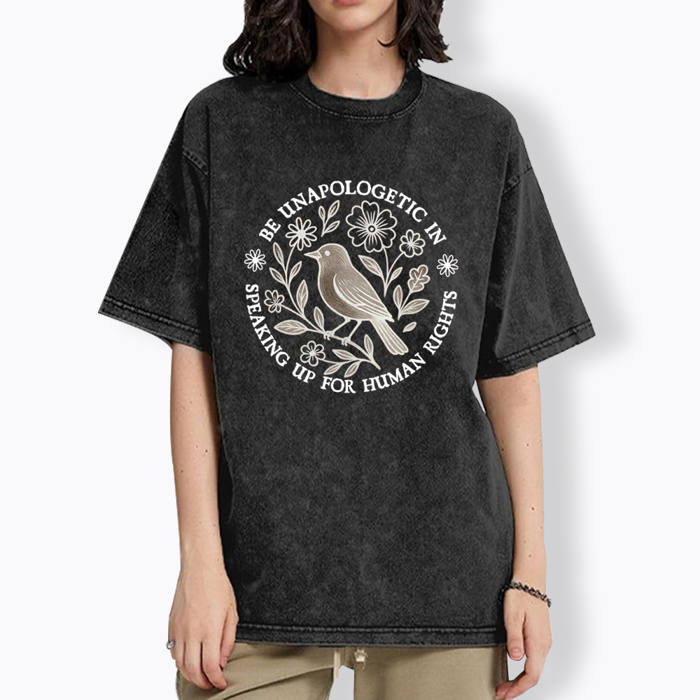 Be Unapologetic Human Rights Washed T-Shirt