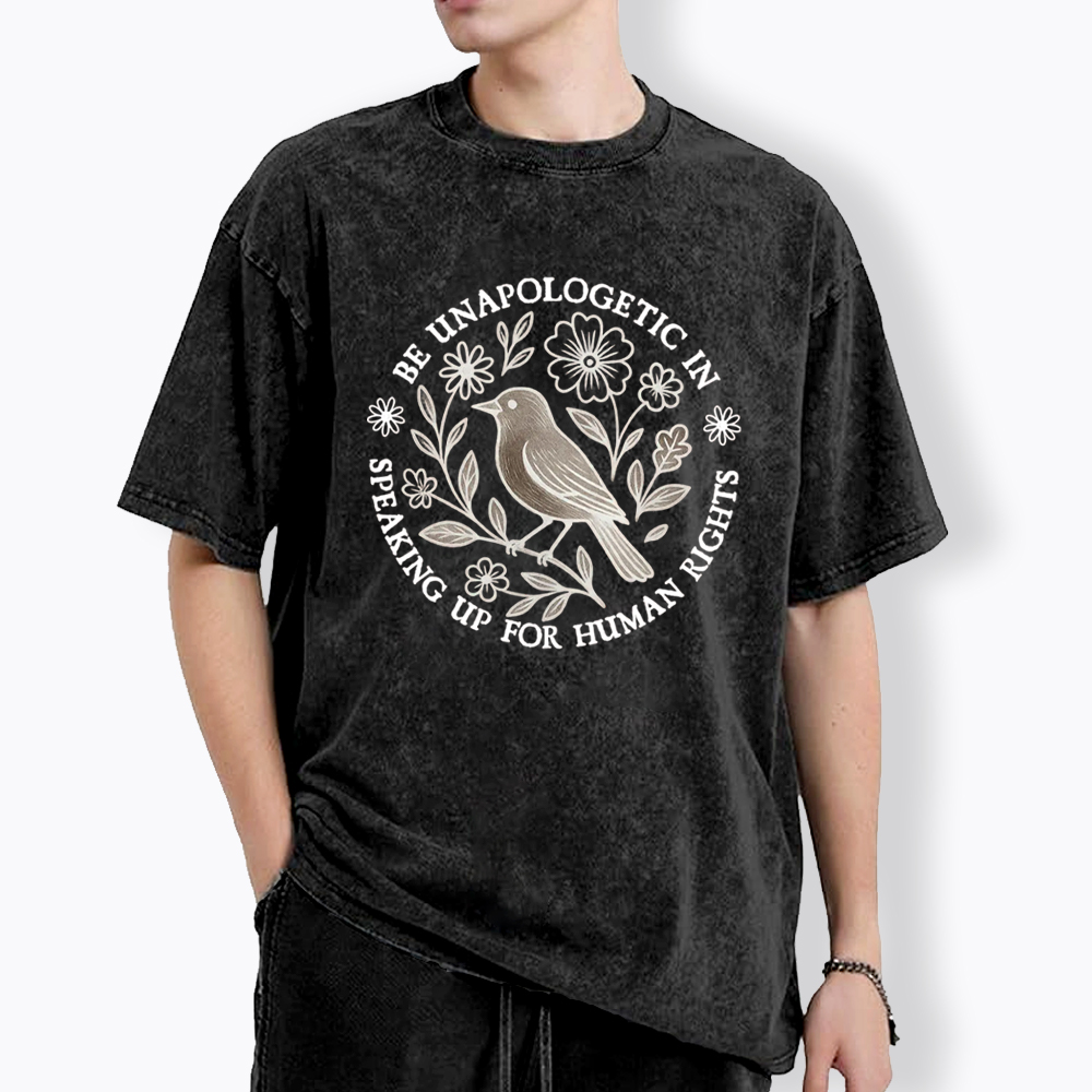 Be Unapologetic Human Rights Washed T-Shirt