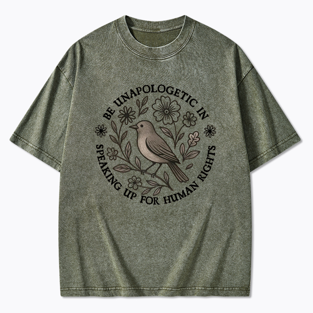 Be Unapologetic Human Rights Washed T-Shirt