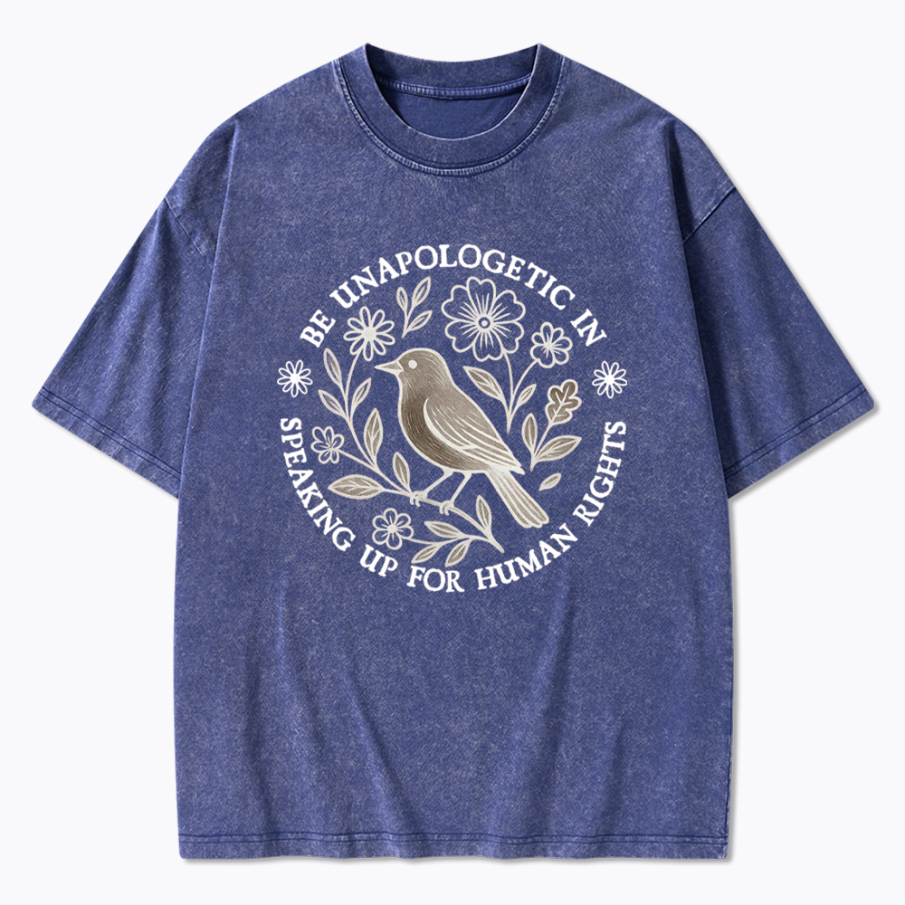Be Unapologetic Human Rights Washed T-Shirt