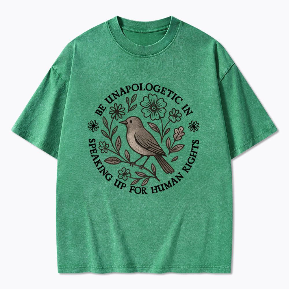 Be Unapologetic Human Rights Washed T-Shirt