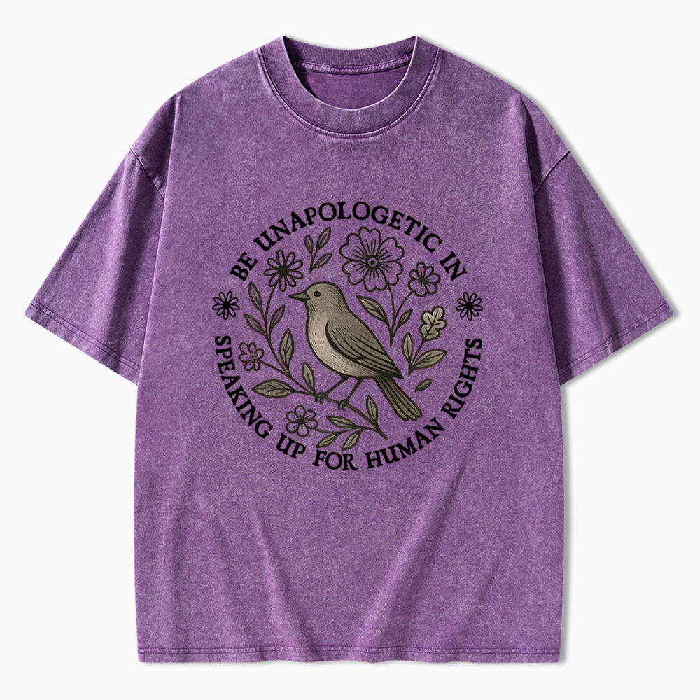 Be Unapologetic Human Rights Washed T-Shirt