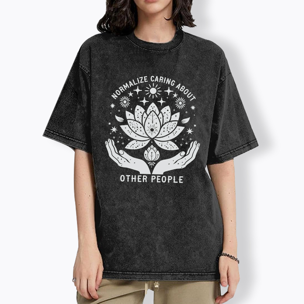 Normalize Caring For Other People Washed T-Shirt