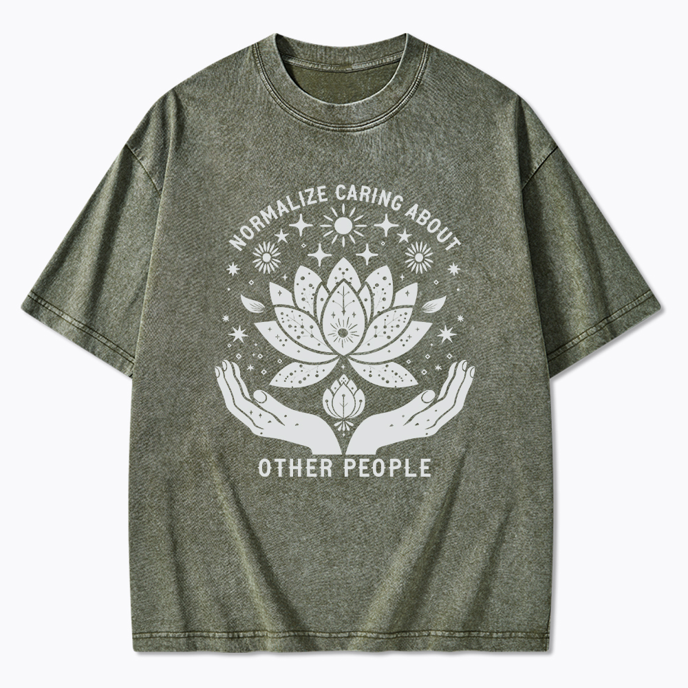 Normalize Caring For Other People Washed T-Shirt