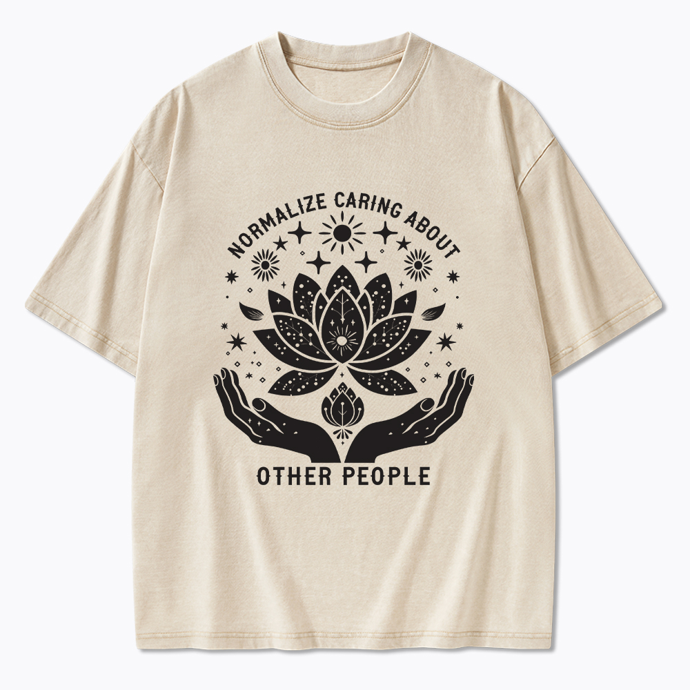 Normalize Caring For Other People Washed T-Shirt