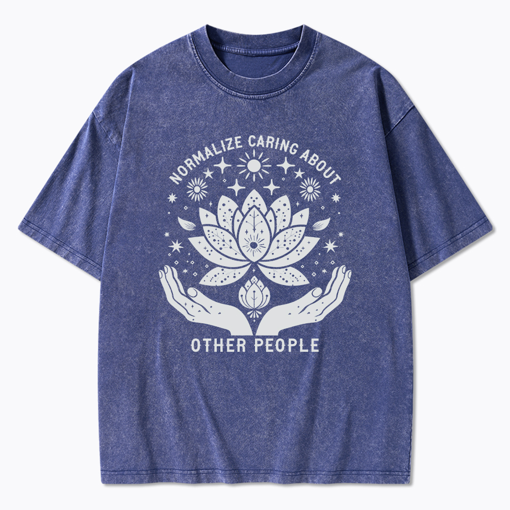 Normalize Caring For Other People Washed T-Shirt