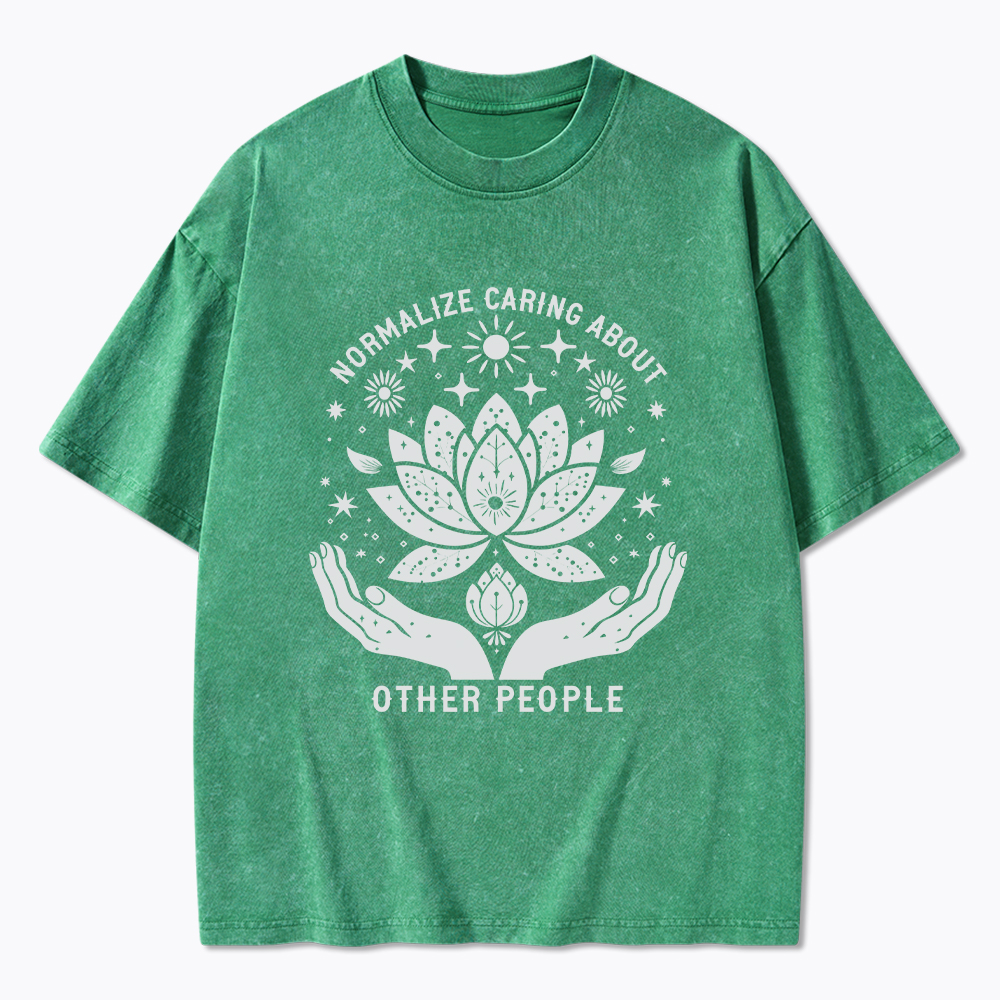 Normalize Caring For Other People Washed T-Shirt