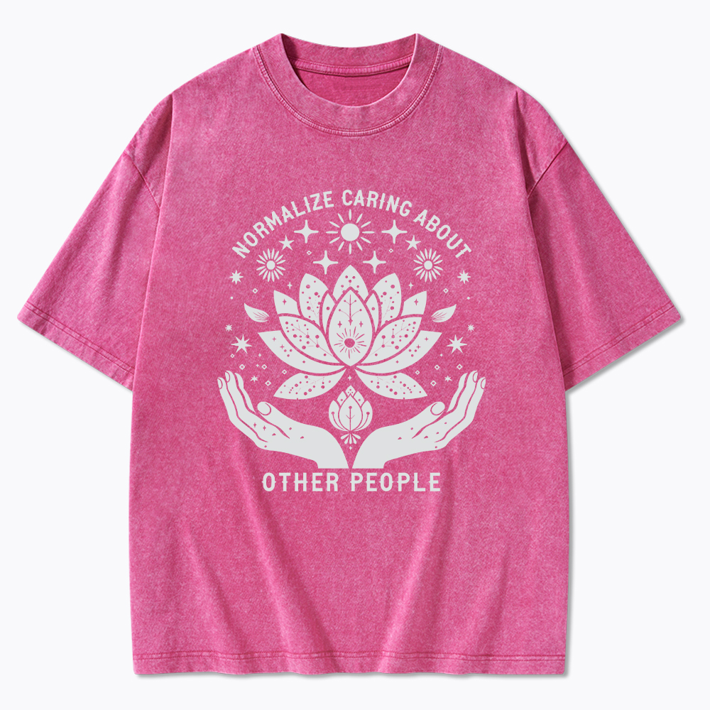 Normalize Caring For Other People Washed T-Shirt