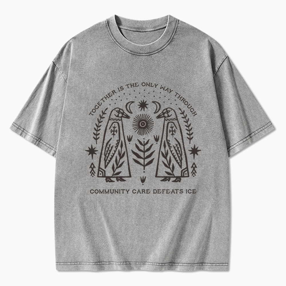 Community Care Defeats ICE Washed T-Shirt