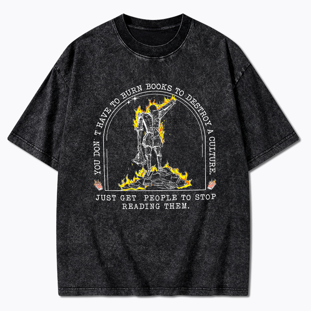 You Don't Have to Burn Books Washed T-Shirt