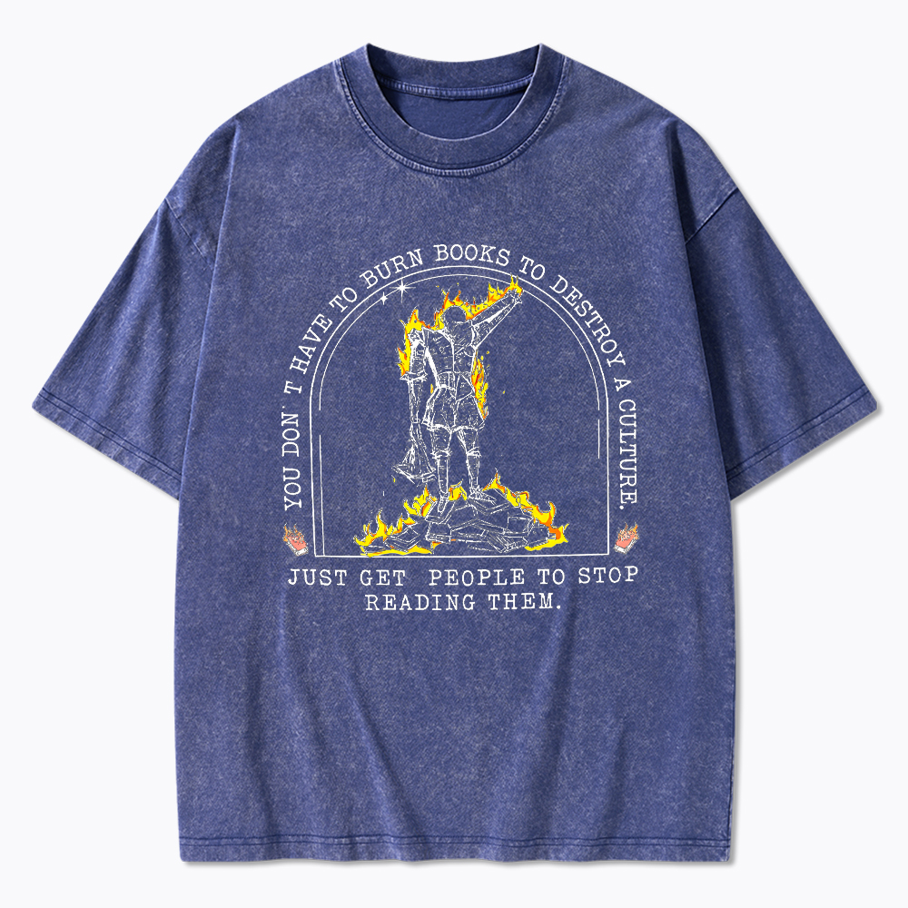 You Don't Have to Burn Books Washed T-Shirt
