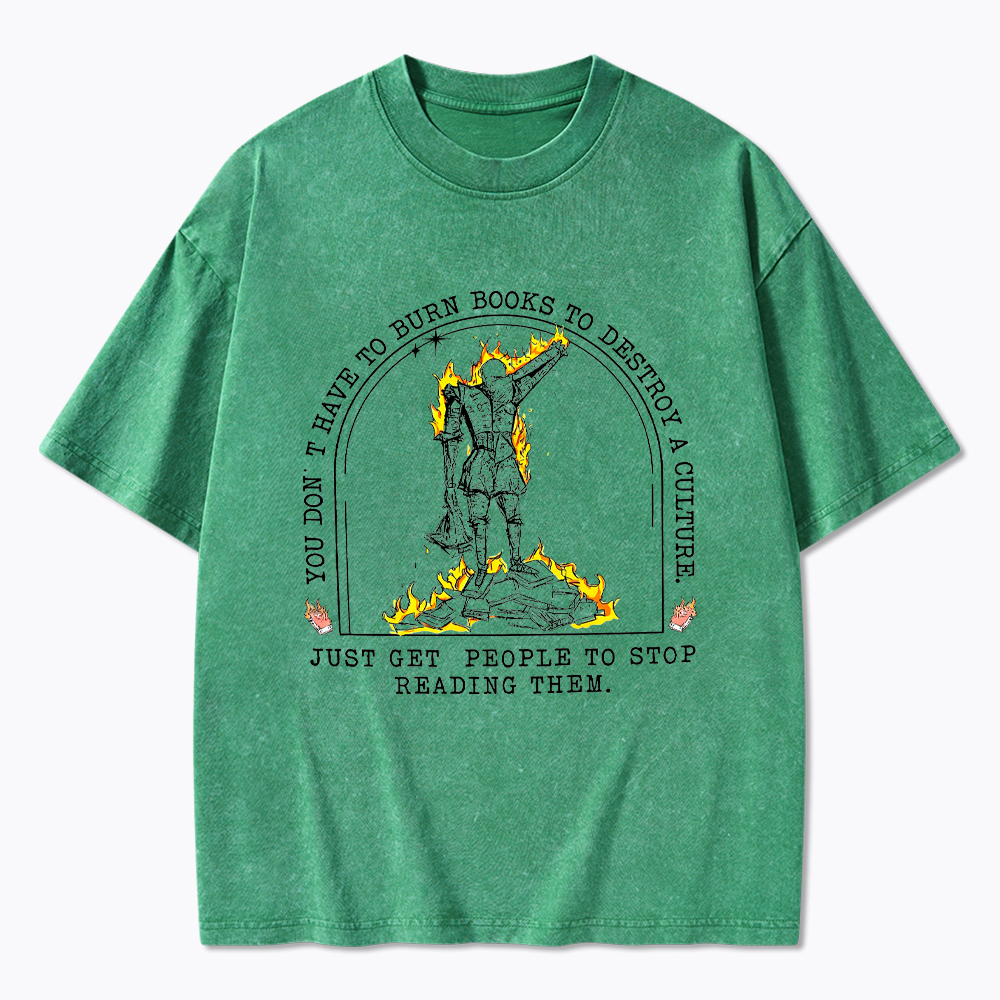 You Don't Have to Burn Books Washed T-Shirt