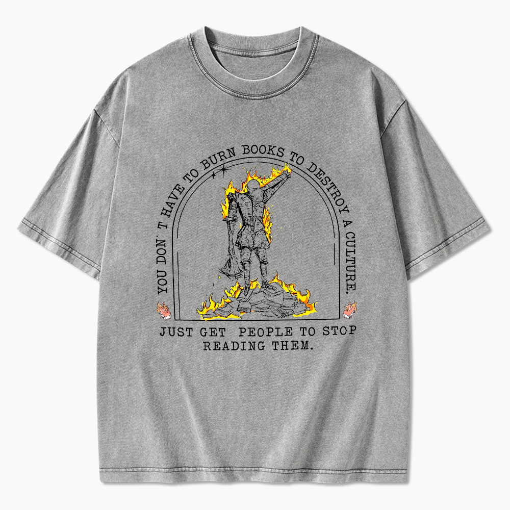 You Don't Have to Burn Books Washed T-Shirt