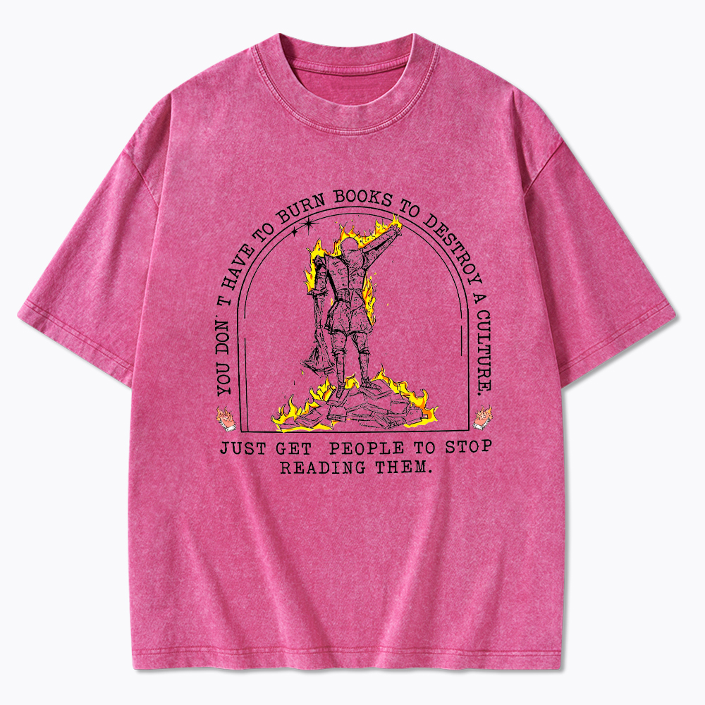You Don't Have to Burn Books Washed T-Shirt