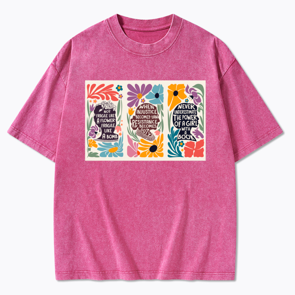Not Fragile Like A Flower Like A Bomb RBG Floral Washed T-Shirt