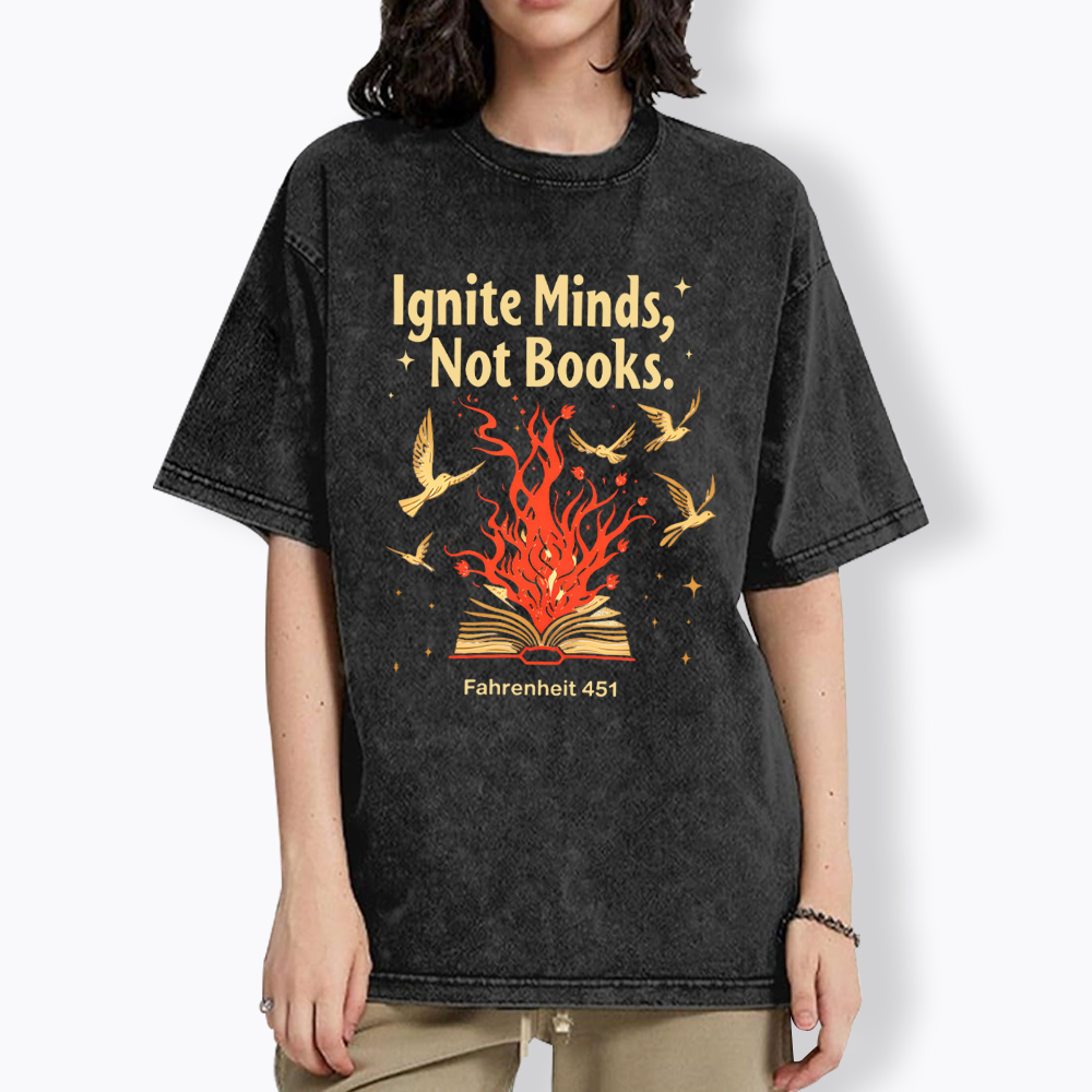 Ignite Minds Not Books Washed T-Shirt