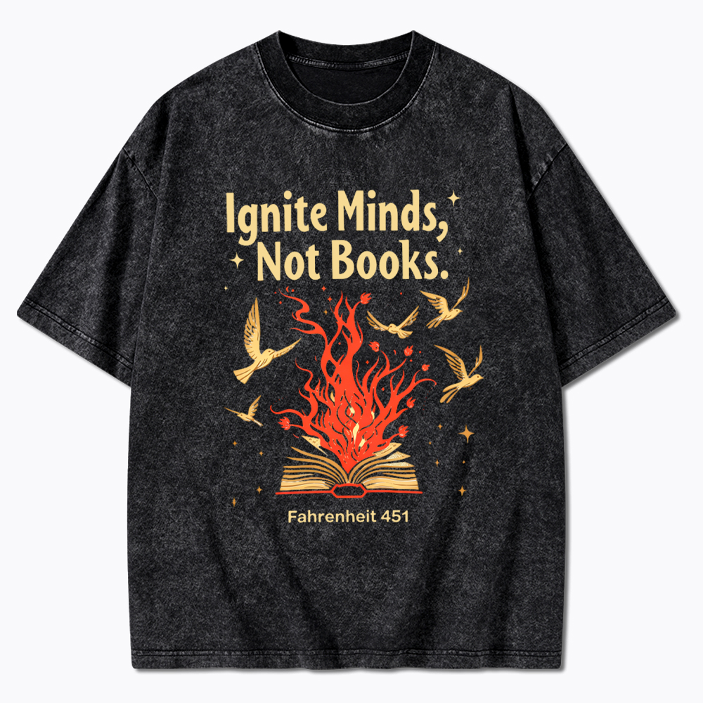 Ignite Minds Not Books Washed T-Shirt