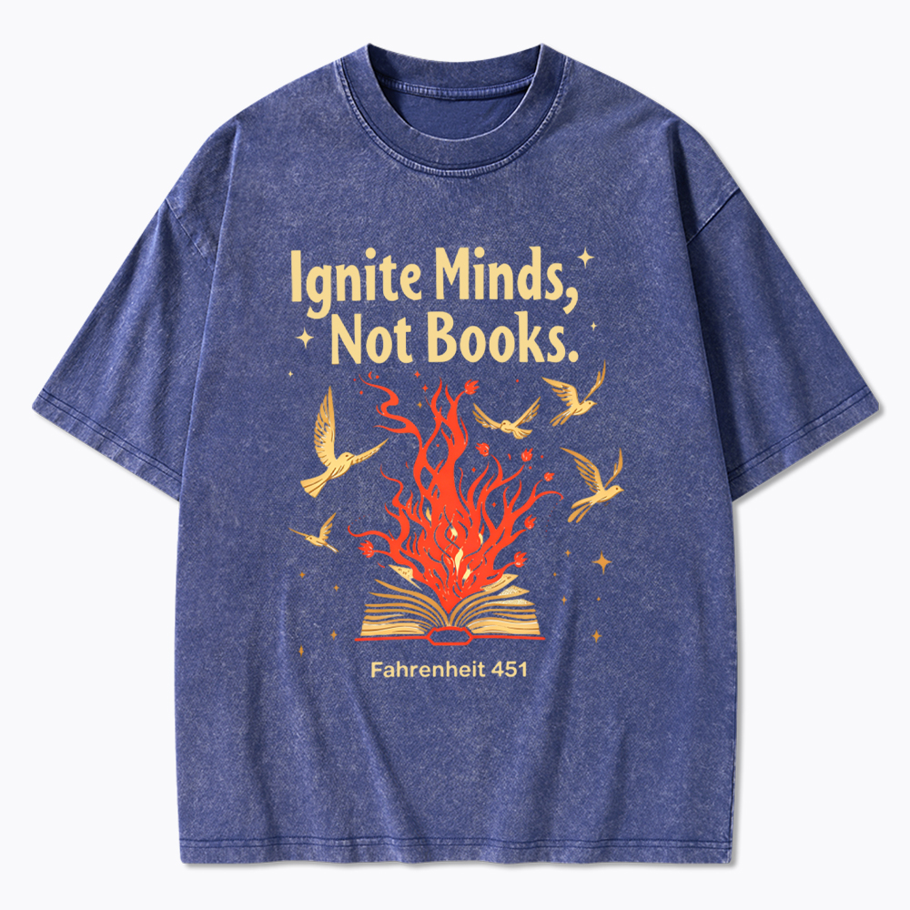 Ignite Minds Not Books Washed T-Shirt