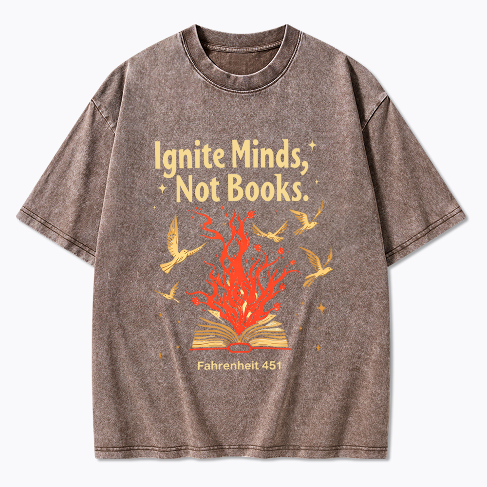 Ignite Minds Not Books Washed T-Shirt