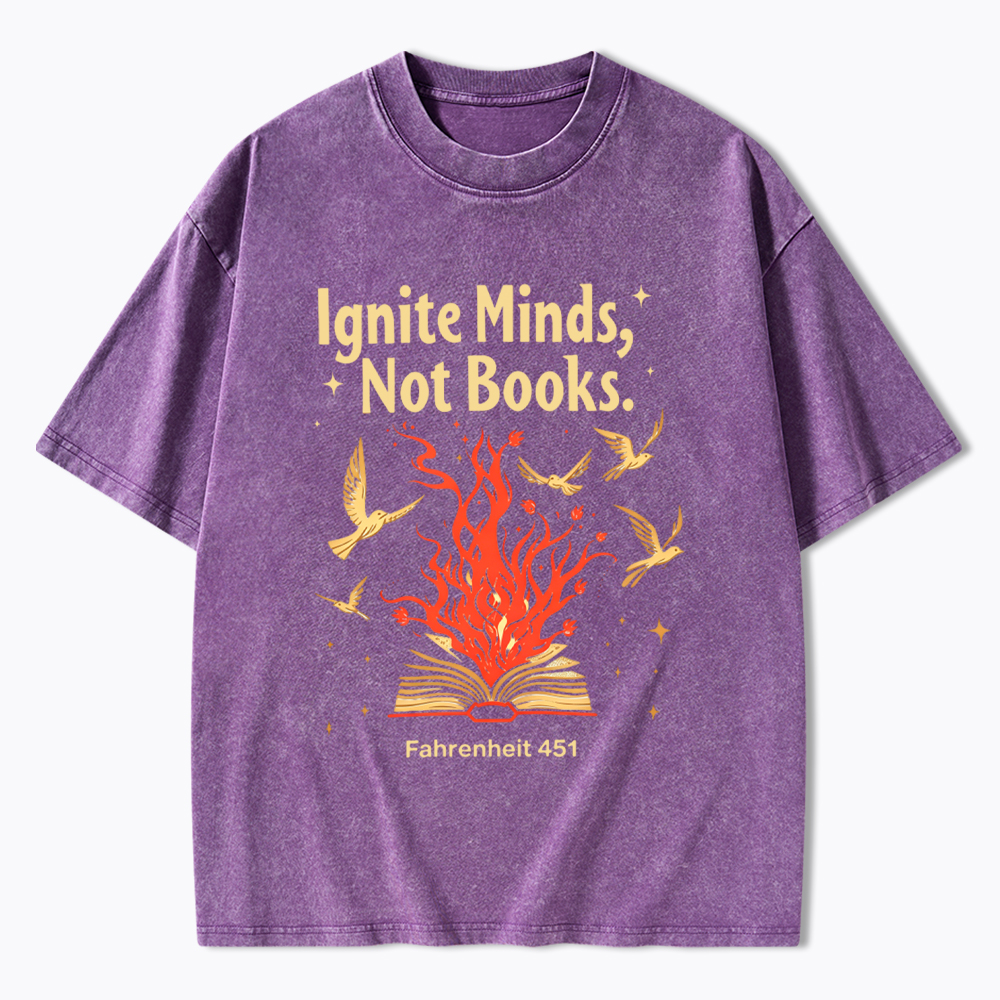 Ignite Minds Not Books Washed T-Shirt