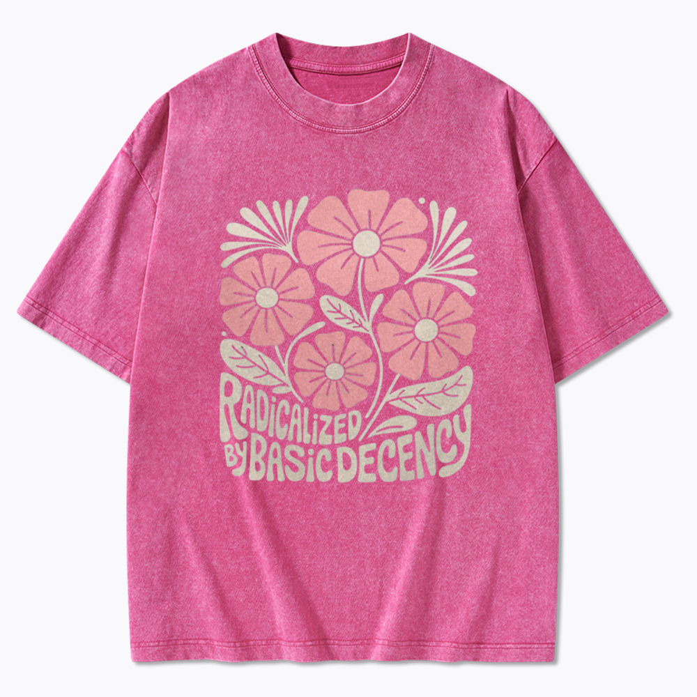 Radicalized By Basic Decency Washed T-Shirt
