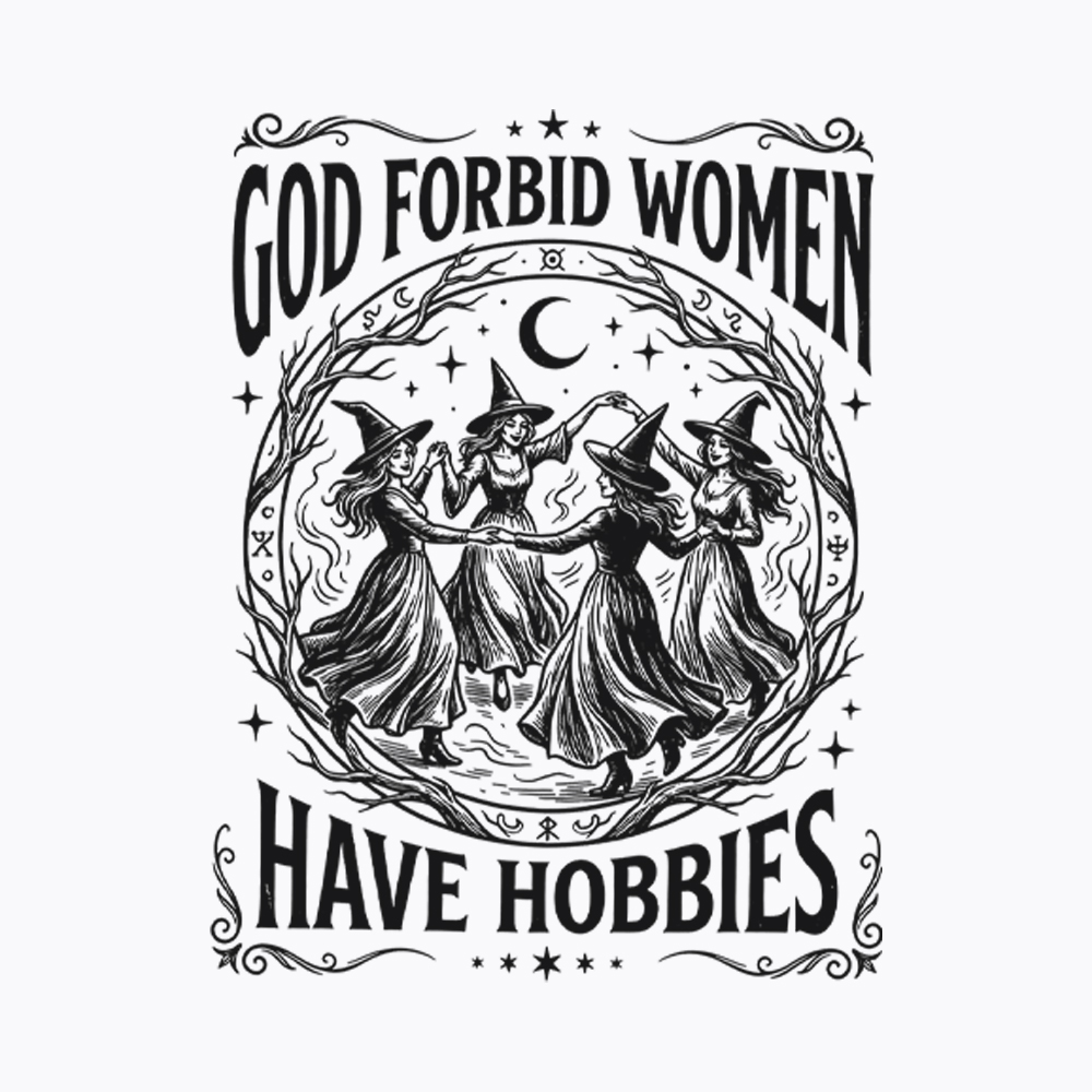 God Forbid Women Have Hobbies Washed T-Shirt