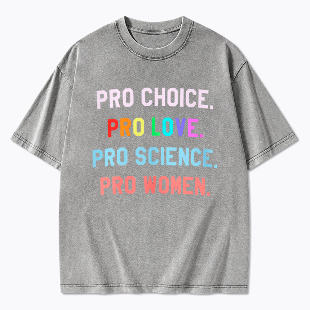 Pro Choice Pro Love Washed T-Shirt