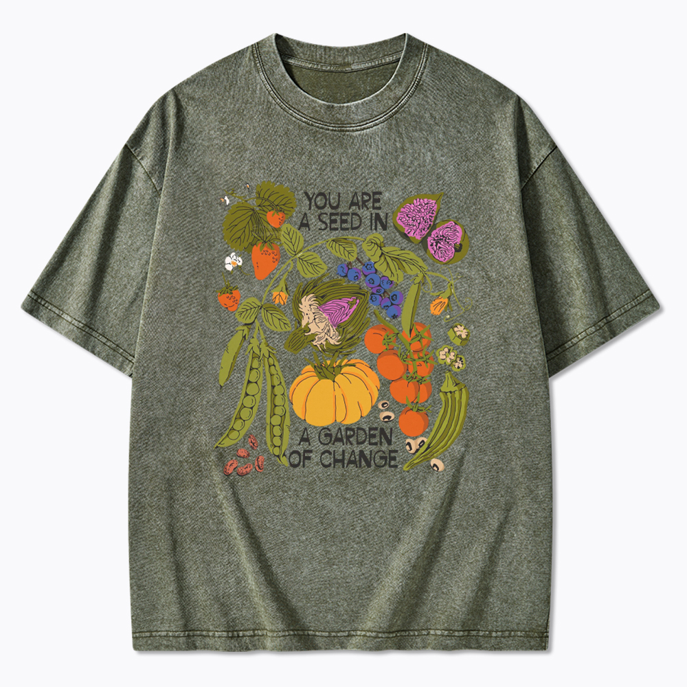 You Are A Seed In A Garden of Change Washed T-Shirt