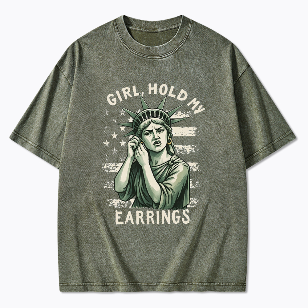 Girl Hold My Earrings Washed T-Shirt