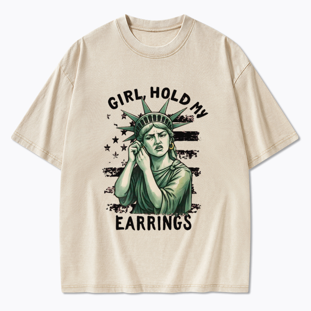 Girl Hold My Earrings Washed T-Shirt