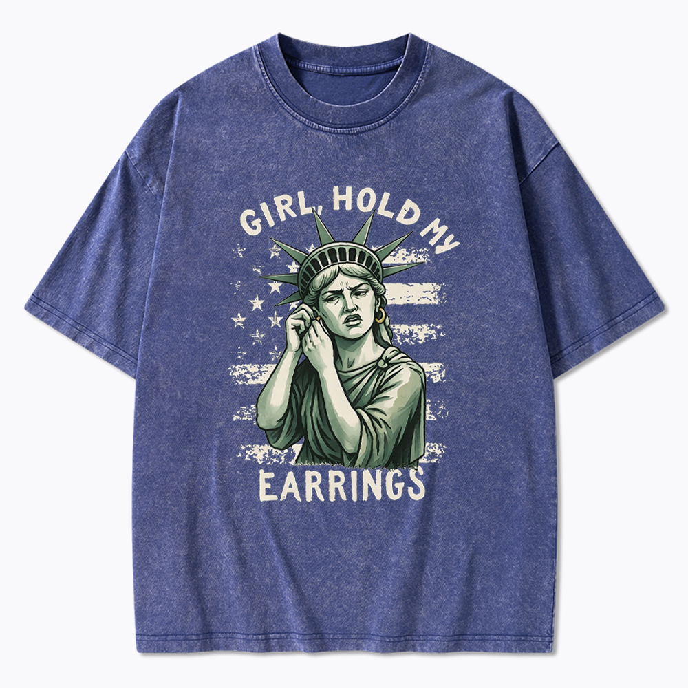Girl Hold My Earrings Washed T-Shirt