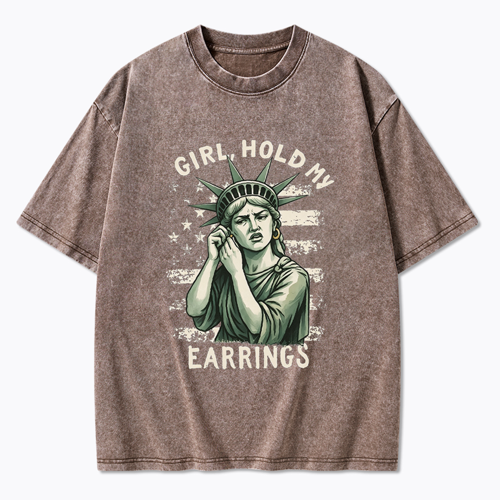 Girl Hold My Earrings Washed T-Shirt