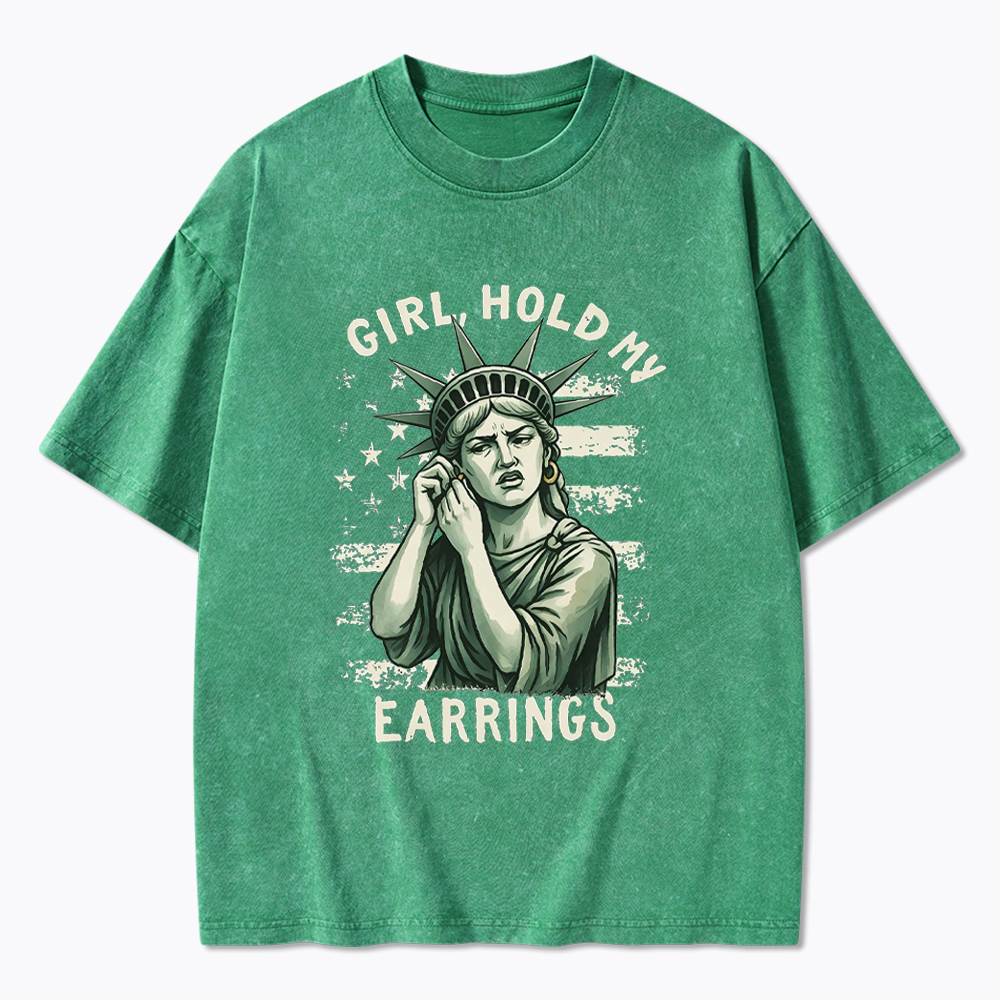 Girl Hold My Earrings Washed T-Shirt