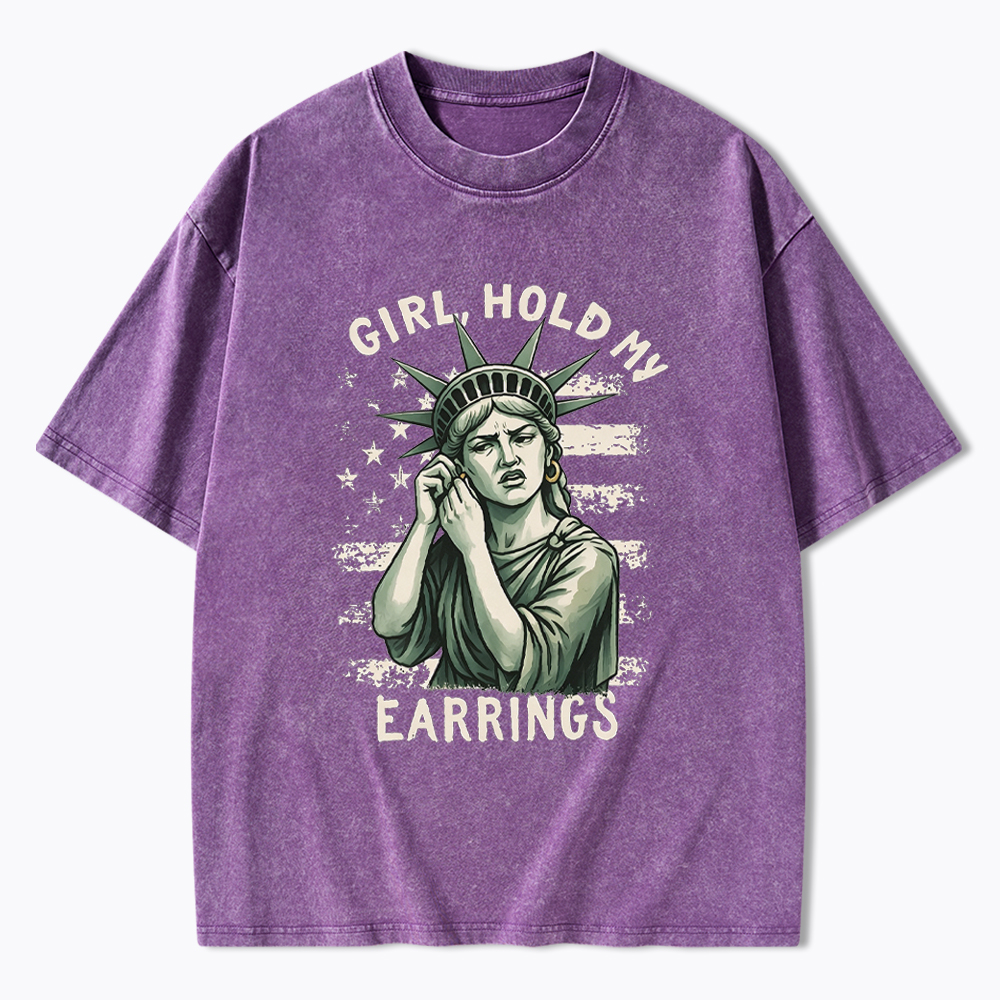 Girl Hold My Earrings Washed T-Shirt