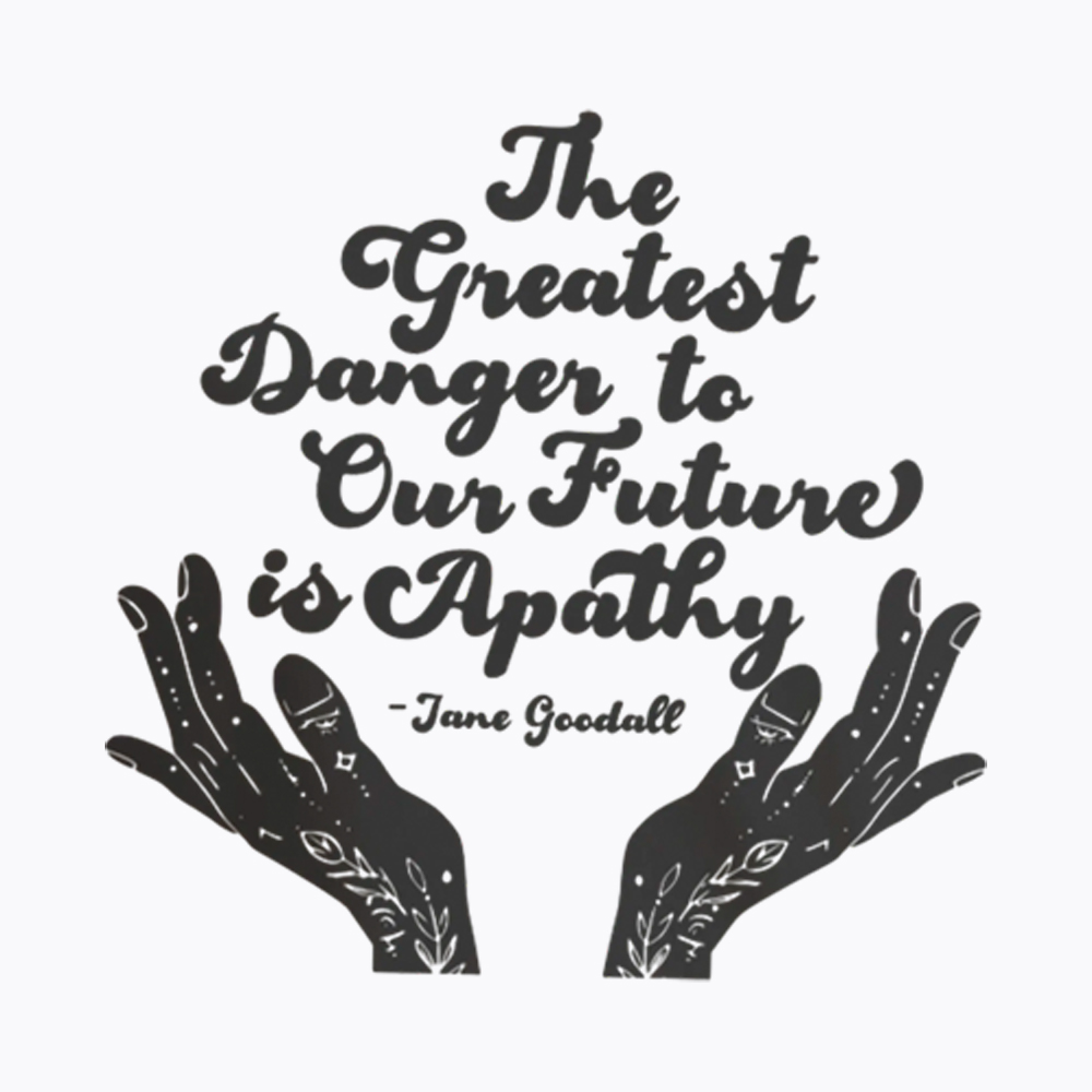 The Greatest Danger to Our Future is Apathy Jane Goodall Quote Washed T-Shirt