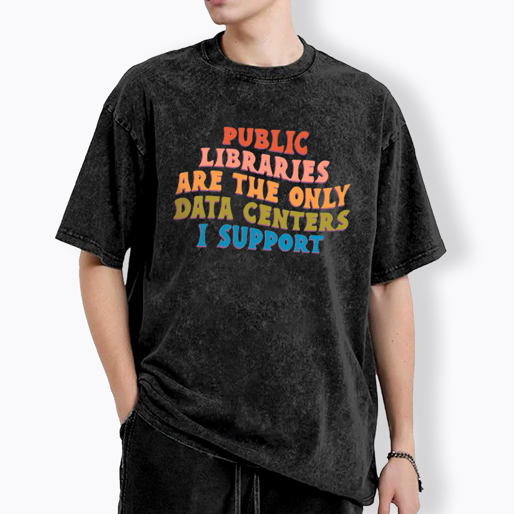 Public Libraries are the only Data Centers Washed T-Shirt