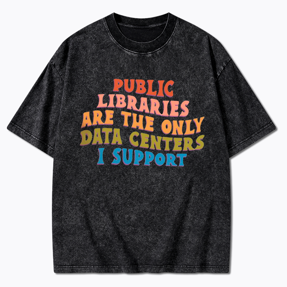 Public Libraries are the only Data Centers Washed T-Shirt