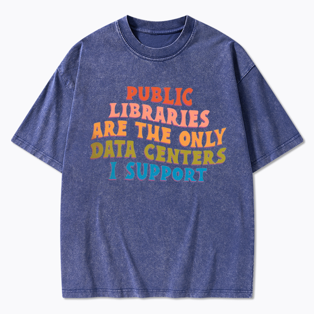 Public Libraries are the only Data Centers Washed T-Shirt