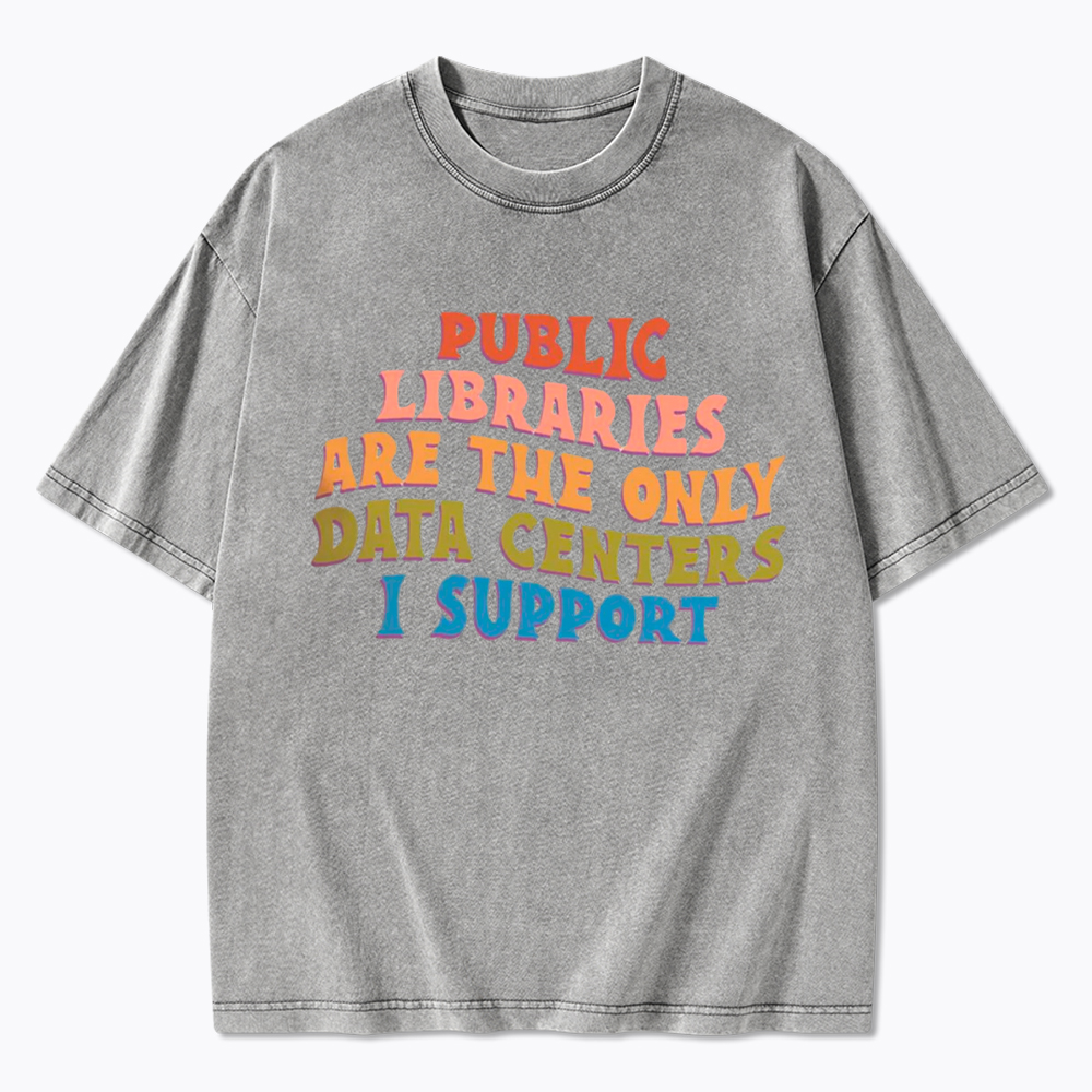 Public Libraries are the only Data Centers Washed T-Shirt