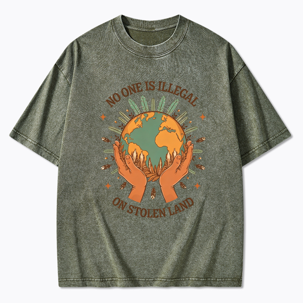 No One Is Illegal On Stolen Land Washed T-Shirt