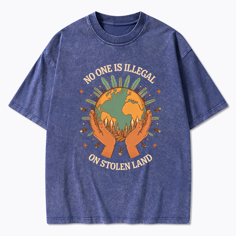No One Is Illegal On Stolen Land Washed T-Shirt