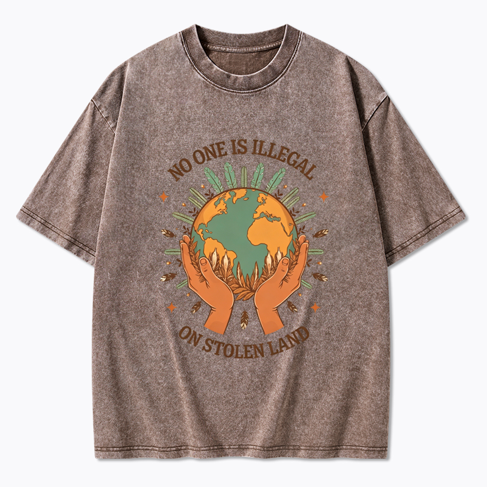 No One Is Illegal On Stolen Land Washed T-Shirt