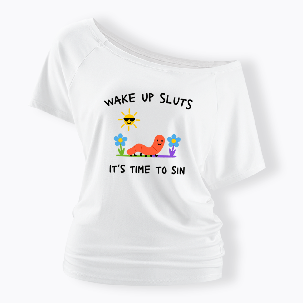 Wake Up Sluts Off Shoulder T-shirts