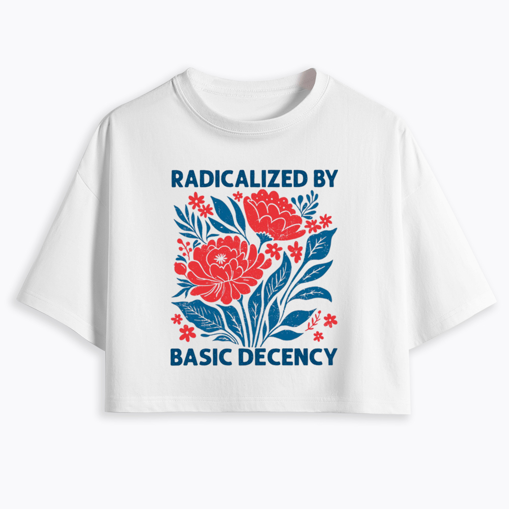 Radicalized by Basic Decency, Floral Graphic Cropped T-Shirts