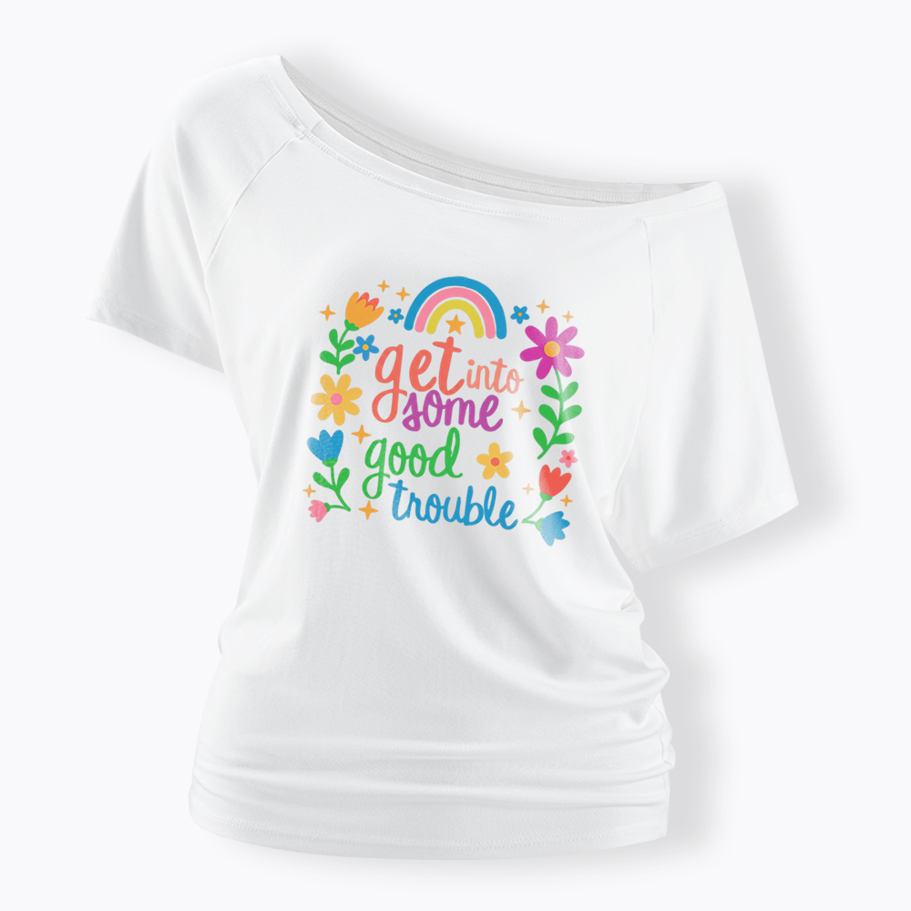 Good Trouble Activism Off Shoulder T-shirt