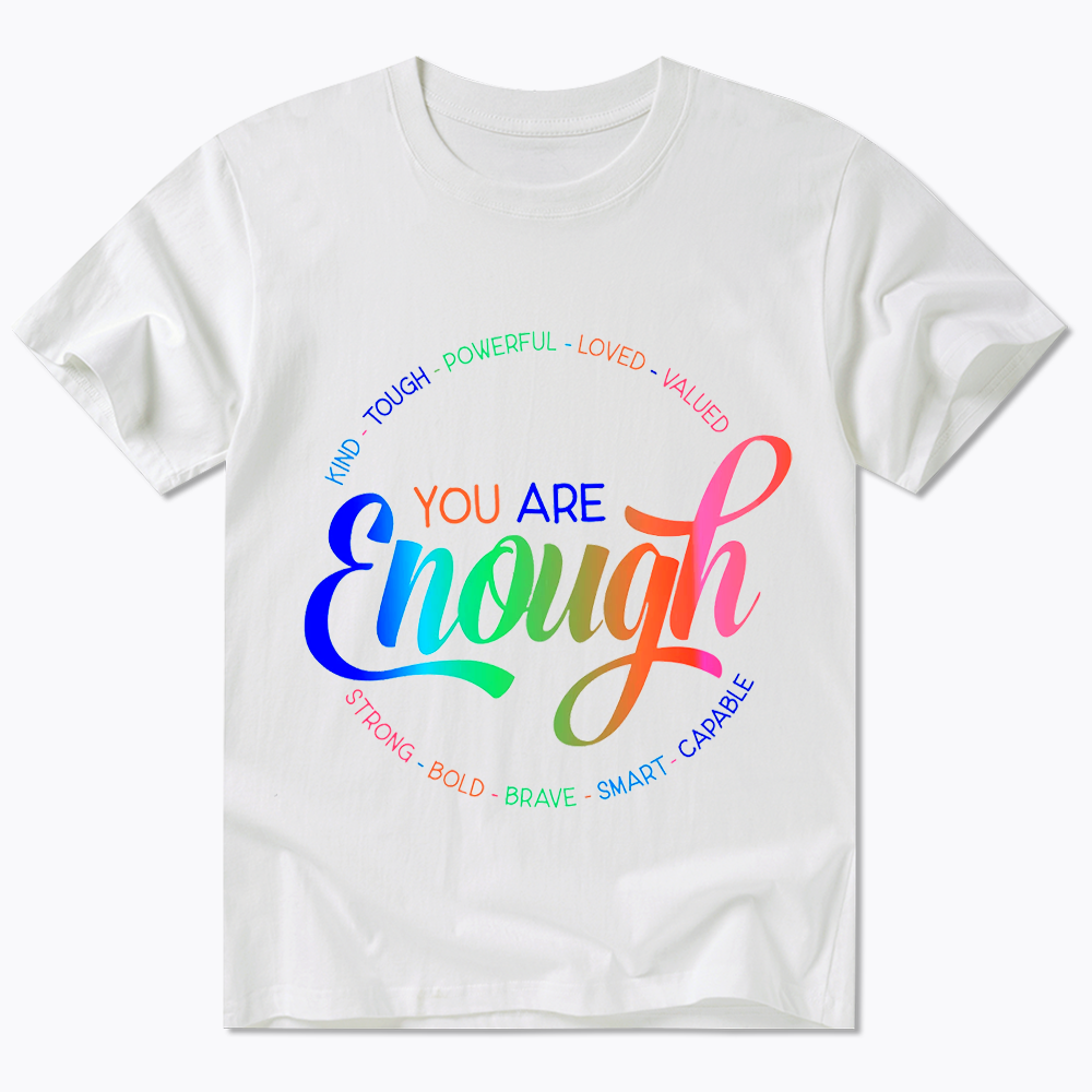 You Are Enough Classic T-Shirt