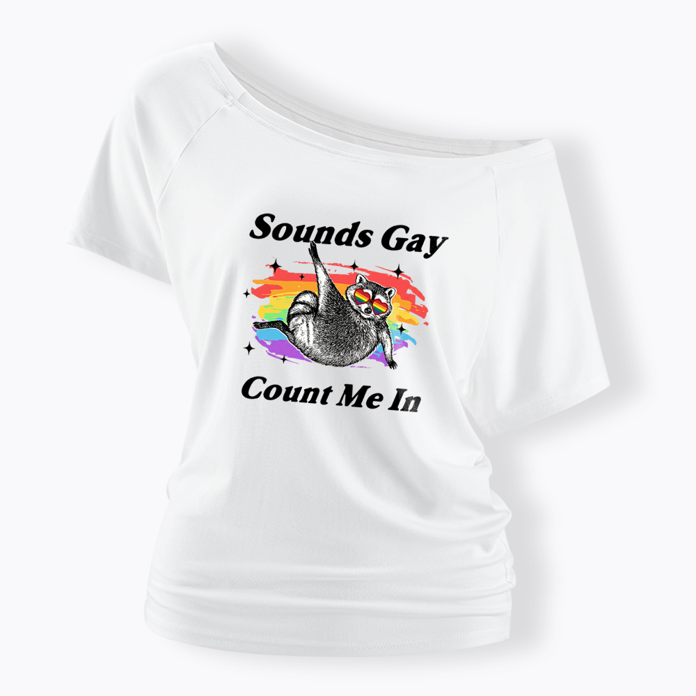 Sounds Gay Raccoon Pride  Off Shoulder T-shirt