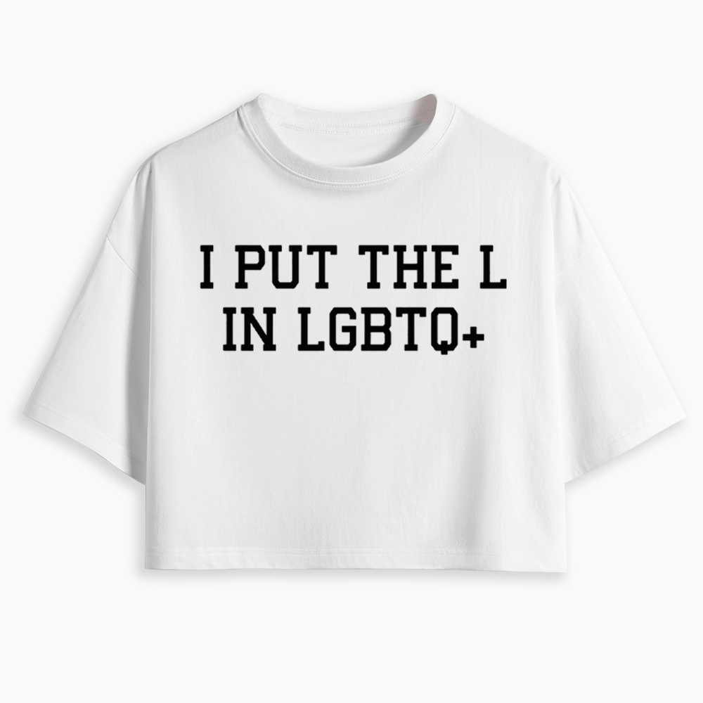 I Put The L In LGBTQ+ Cropped T-Shirt