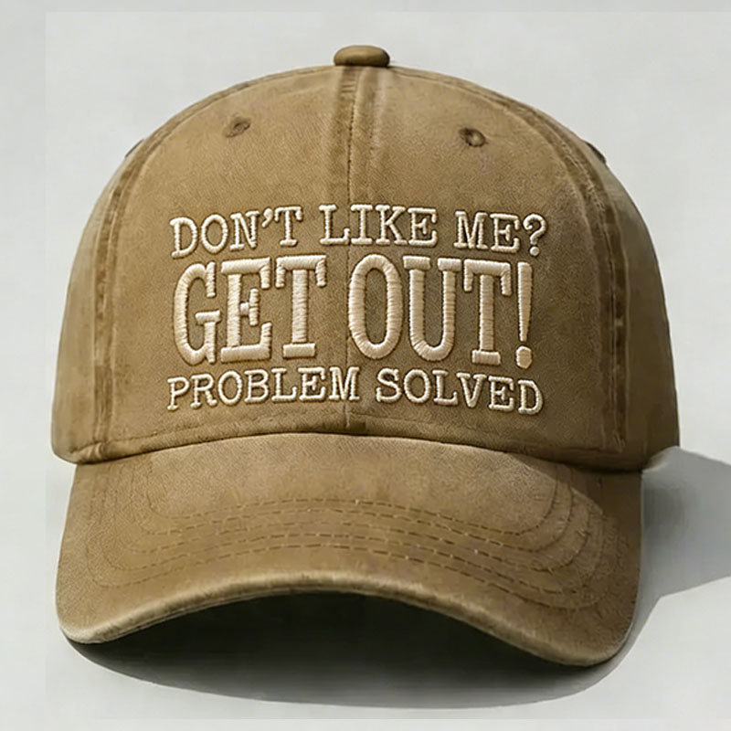 [Copy]Don't Like Me? Fuck Off Problem Solved Embroidery Cap